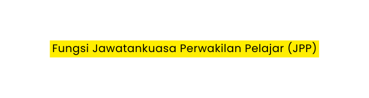 Fungsi Jawatankuasa Perwakilan Pelajar JPP