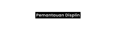 Pemantauan Displin