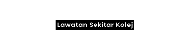 Lawatan Sekitar Kolej